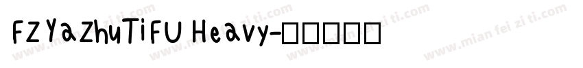FZYaZhuTiFU Heavy字体转换